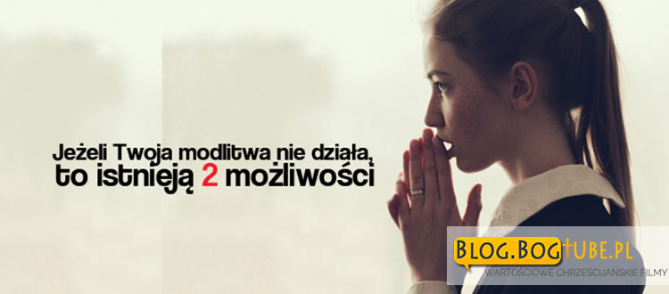 Co zrobić, gdy modlitwa nie działa?