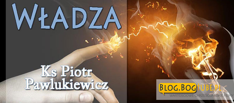 Władza – Ksiądz Piotr Pawlukiewicz