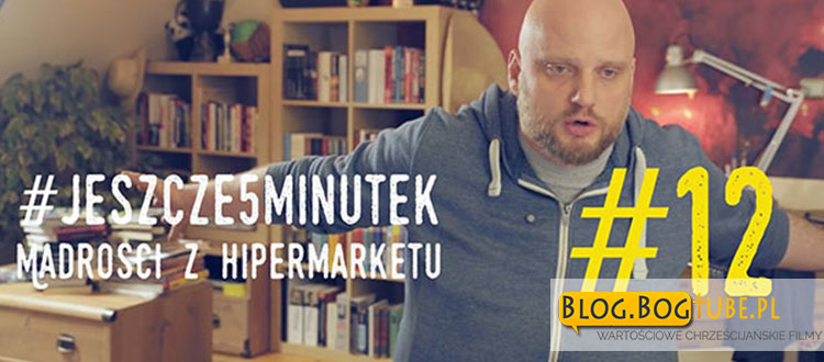 o. Adam Szustak OP. #jeszcze5minutek: Część 12 Mądrości z hipermarketu