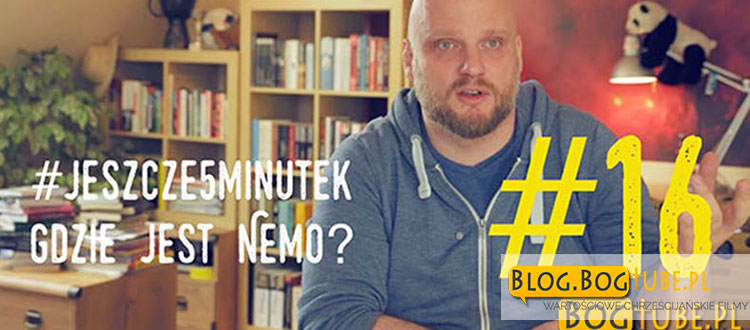 o. Adam Szustak OP. #jeszcze5minutek: Część 16 Gdzie jest Nemo