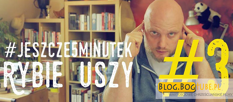 o. Adam Szustak OP. #jeszcze5minutek: Część 3 Rybie uszy