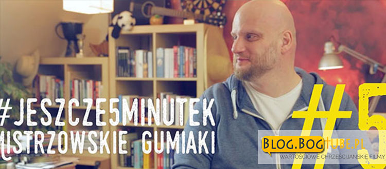 o. Adam Szustak OP. #jeszcze5minutek: Część 5 Mistrzowskie gumiaki