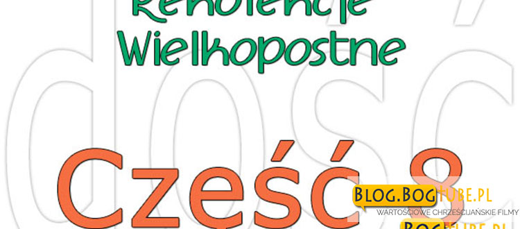 Rekolekcje wielkopostne dzień 8 – Śledzić